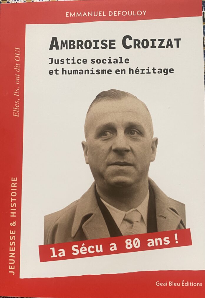 Ambroise Croizat, l’homme qui a créé la Sécurité Sociale